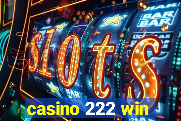 casino 222 win